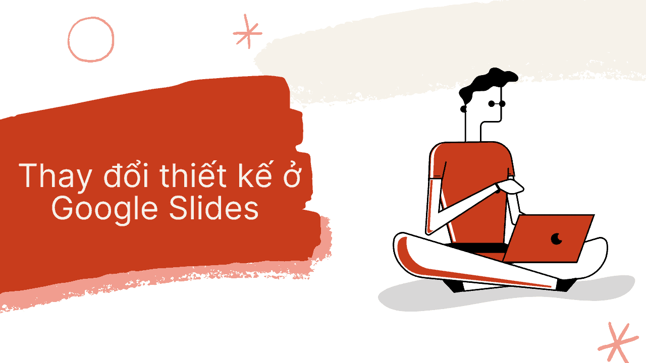 Thay đổi thiết kế ở Google Slides