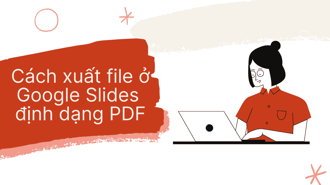 Cách xuất file ở google slides định dạng pdf
