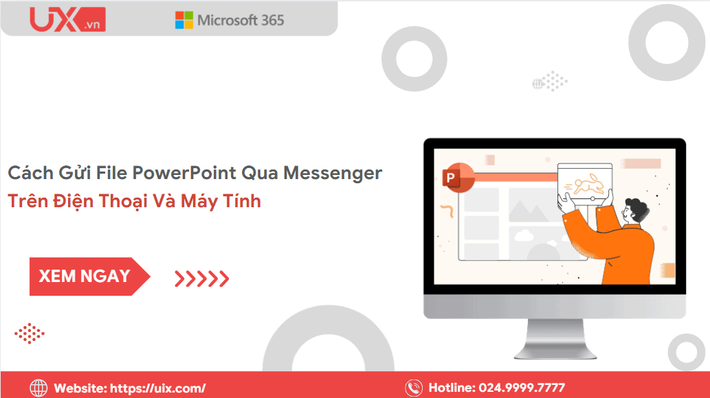 Cách gửi file PowerPoint qua messenger trên điện thoại và máy tính