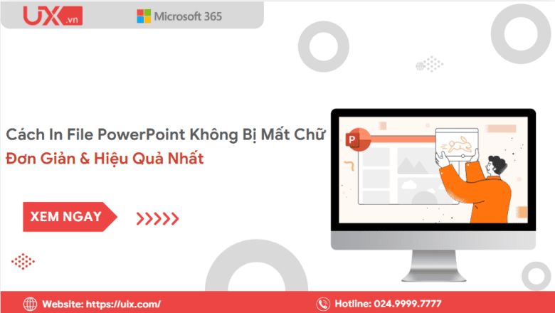 05 Cách in file PowerPoint mà không bị mất chữ [2026]